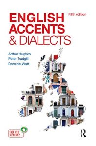 Descargar English Accents and Dialects: An Introduction to Social and Regional Varieties of English in the British Isles, Fifth Edition (The English Language Series) pdf, epub, ebook