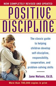 Descargar Positive Discipline: The Classic Guide to Helping Children Develop Self-Discipline, Responsibility, Cooperation, and Problem-Solving Skills pdf, epub, ebook