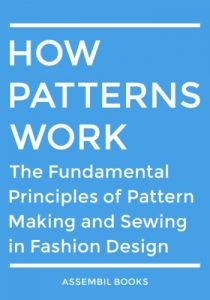 Descargar How Patterns Work: The Fundamental Principles of Pattern Making and Sewing in Fashion Design (English Edition) pdf, epub, ebook