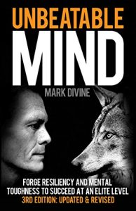 Descargar Unbeatable Mind (3rd Edition): Forge Resiliency and Mental Toughness to Succeed at an Elite Level (English Edition) pdf, epub, ebook