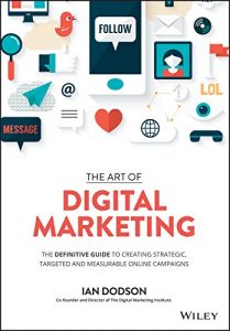 Descargar The Art of Digital Marketing: The Definitive Guide to Creating Strategic, Targeted, and Measurable Online Campaigns pdf, epub, ebook