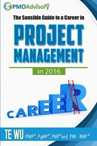 Descargar The Sensible Guide to a Career in Project Management in 2016 (English Edition) pdf, epub, ebook