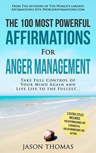 Descargar Affirmation | The 100 Most Powerful Affirmations for Anger Management | 2 Amazing Affirmative Bonus Books Included for Strength & Action: Take Full Control … and Live Life to Fullest (English Edition) pdf, epub, ebook