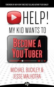 Descargar HELP! My Kid Wants to Become a YouTuber: Your Child Can Learn Life Skills Such as Resilience, Consistency, Networking, Financial Literacy, and More While … FUN Creating Online Videos (English Edition) pdf, epub, ebook