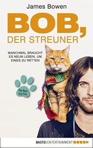 Descargar Bob, der Streuner: Die Katze, die mein Leben veränderte (James Bowen Bücher 1) (German Edition) pdf, epub, ebook