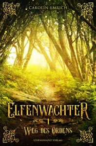 Descargar Elfenwächter (Band 1): Weg des Ordens (German Edition) pdf, epub, ebook