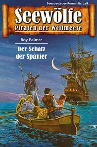Descargar Seewölfe – Piraten der Weltmeere 278: Der Schatz der Spanier (German Edition) pdf, epub, ebook
