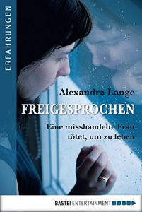 Descargar Freigesprochen: Ich habe ihn getötet, um zu leben (German Edition) pdf, epub, ebook