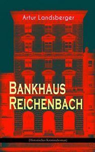 Descargar Bankhaus Reichenbach (Historischer Kriminalroman) (German Edition) pdf, epub, ebook