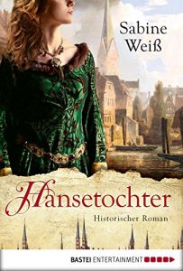 Descargar Hansetochter: Historischer Roman (Klassiker. Historischer Roman. Bastei Lübbe Taschenbücher) (German Edition) pdf, epub, ebook