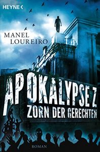 Descargar Apokalypse Z – Zorn der Gerechten: Roman (German Edition) pdf, epub, ebook