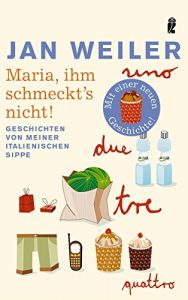 Descargar Maria, ihm schmeckt’s nicht!: Geschichten von meiner italienischen Sippe (German Edition) pdf, epub, ebook