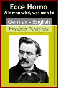 Descargar Ecce Homo : Wie man wird, was man ist (How One Becomes What One Is)  [German English Bilingual Edition] (German Edition) pdf, epub, ebook