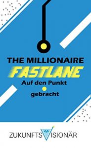 Descargar THE MILLIONAIRE FASTLANE Auf den Punkt • gebracht (German Edition) pdf, epub, ebook