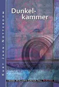 Descargar Dunkelkammer: Frank Wallerts erster Fall (Frank Wallerts Fälle 1) (German Edition) pdf, epub, ebook