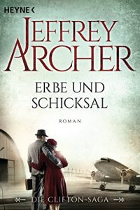 Descargar Erbe und Schicksal: Die Clifton Saga 3 – Roman (Die Clifton-Saga) (German Edition) pdf, epub, ebook
