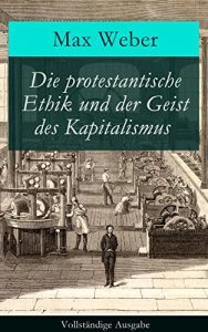 Descargar Die protestantische Ethik und der Geist des Kapitalismus – Vollständige Ausgabe (German Edition) pdf, epub, ebook