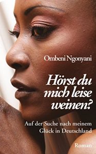 Descargar Hörst du mich leise weinen?: Auf der Suche nach meinem Glück in Deutschland (Philia Edition) pdf, epub, ebook