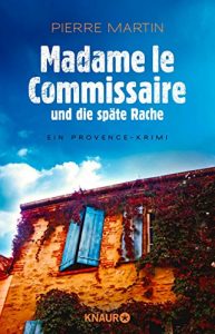 Descargar Madame le Commissaire und die späte Rache: Ein Provence-Krimi (Ein Fall für Isabelle Bonet) pdf, epub, ebook