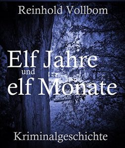 Descargar Elf Jahre und elf Monate: Kriminalgeschichte pdf, epub, ebook