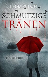 Descargar Schmutzige Tränen: Psychothriller (German Edition) pdf, epub, ebook