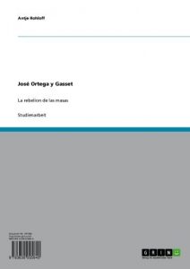 Descargar José Ortega y Gasset: La rebelion de las masas pdf, epub, ebook