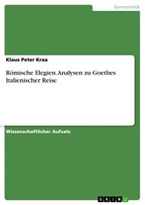 Descargar Römische Elegien. Analysen zu Goethes Italienischer Reise pdf, epub, ebook