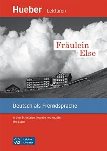 Descargar Fräulein Else: Arthur Schnitzlers Novelle neu erzählt.Deutsch als Fremdsprache / EPUB-Download pdf, epub, ebook