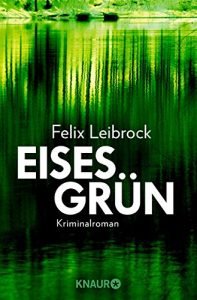 Descargar Eisesgrün: Kriminalroman (Ein Fall für Sascha Woltmann und Mandy Hoppe) pdf, epub, ebook