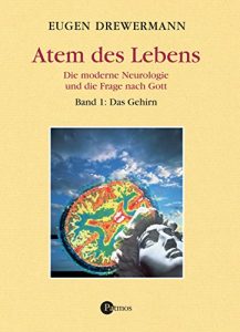 Descargar Atem des Lebens. Band 1: Das Gehirn: Die moderne Neurologie und die Frage nach Gott. Glauben in Freiheit, Band III/4/1 (German Edition) pdf, epub, ebook