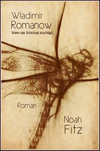 Descargar Wenn das Schicksal zuschlägt  Wladimir Romanow Ein Roman von Noah Fitz (German Edition) pdf, epub, ebook