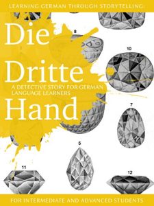 Descargar Learning German through Storytelling: Die Dritte Hand – a detective story for German language learners (for intermediate and advanced students) (Baumgartner & Momsen mystery 2) (German Edition) pdf, epub, ebook