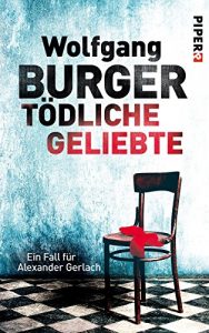 Descargar Tödliche Geliebte: Ein Fall für Alexander Gerlach (Alexander-Gerlach-Reihe) pdf, epub, ebook
