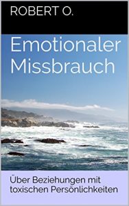 Descargar Emotionaler Missbrauch: Über Beziehungen mit toxischen Persönlichkeiten (German Edition) pdf, epub, ebook