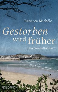 Descargar Gestorben wird früher: Ein Cornwall-Krimi (Cornwall-Krimi mit Mabel Clarence 6) (German Edition) pdf, epub, ebook