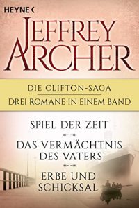 Descargar Die Clifton-Saga 1-3: Spiel der Zeit / Das Vermächtnis des Vaters /  – Erbe und Schicksal (3in1-Bundle) -: Drei Romane in einem Band (German Edition) pdf, epub, ebook
