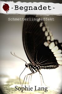 Descargar Begnadet – Schmetterlingseffekt – Buch 1 pdf, epub, ebook