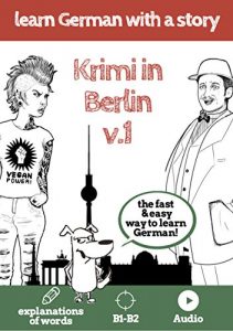 Descargar Learn German with a story. Krimi in Berlin. V1: The fast and easy way to learn German. Explanation of words. B1-B2. With audio (German Edition) pdf, epub, ebook
