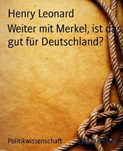 Descargar Weiter mit Merkel, ist das gut für Deutschland? (German Edition) pdf, epub, ebook