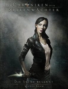 Descargar Die Chroniken der Seelenwächter – Band 1: Die Suche beginnt (Urban Fantasy) pdf, epub, ebook