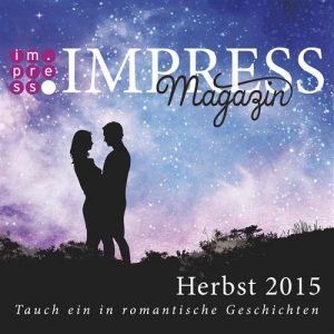 Descargar Impress Magazin Herbst 2015 (Oktober-Dezember.): Tauch ein in romantische Geschichten (Impress Magazine) (German Edition) pdf, epub, ebook