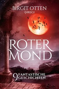 Descargar Roter Mond – 9 fantastische Geschichten (German Edition) pdf, epub, ebook