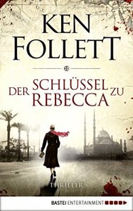 Descargar Der Schlüssel zu Rebecca: Thriller (Allgemeine Reihe. Bastei Lübbe Taschenbücher) (German Edition) pdf, epub, ebook