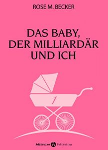 Descargar Das Baby, der Milliardär und ich – 1 (German Edition) pdf, epub, ebook