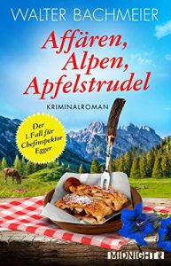 Descargar Affären, Alpen, Apfelstrudel: Ein Alpenkrimi (Ein-Kommissar-Egger-Krimi 1) (German Edition) pdf, epub, ebook
