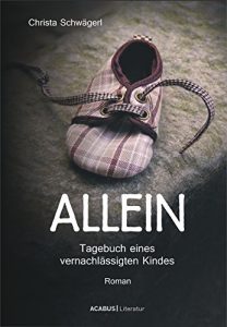 Descargar Allein. Tagebuch eines vernachlässigten Kindes (German Edition) pdf, epub, ebook