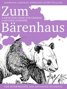Descargar Learning German through Storytelling: Zum Bärenhaus – a detective story for German language learners (includes exercises) for intermediate and advanced pdf, epub, ebook
