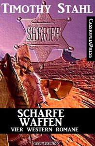 Descargar Scharfe Waffen: Vier Western Romane: Cassiopeiapress Spannung (German Edition) pdf, epub, ebook