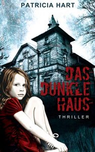 Descargar Das Dunkle Haus: Thriller (German Edition) pdf, epub, ebook