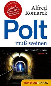 Descargar Polt muß weinen: Kriminalroman (Polt-Krimi 1) (German Edition) pdf, epub, ebook